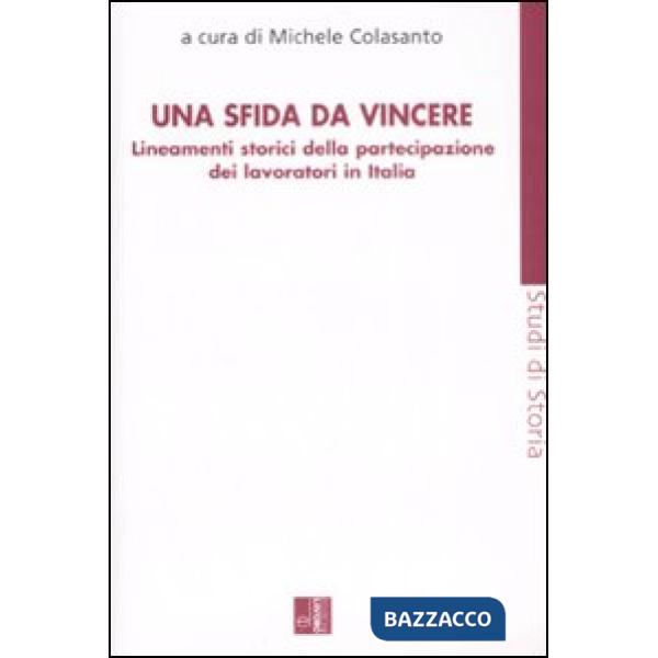 Sfida da vincere. Lineamenti storici della partecipazione dei lavoratori in Ital