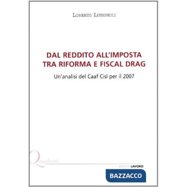 Dal reddito all'imposta tra riforma e fiscal drag. Un'analisi del CAAF CISL per il 2007