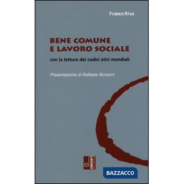 Bene comune e lavoro sociale con la lettura dei codici etici mondiali