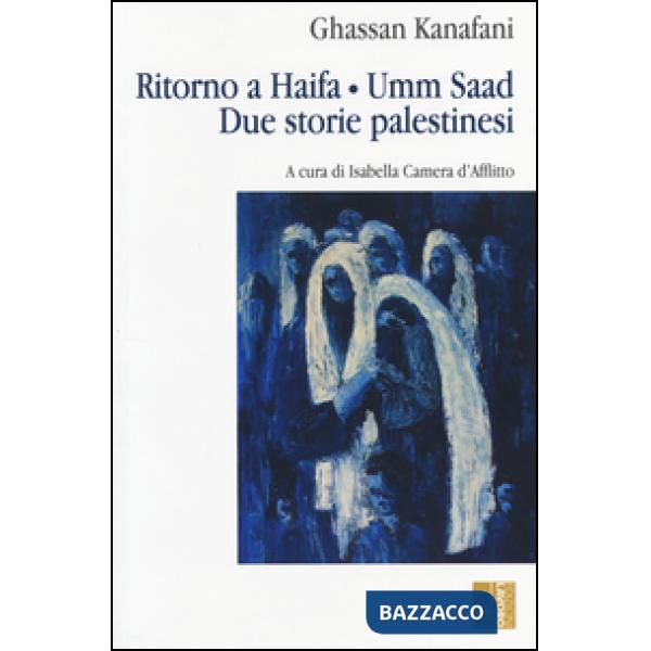 Ritorno ad Haifa-Umm Saad. Due storie palestinesi