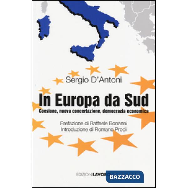 In Europa, da Sud. Coesione, nuova concertazione, democrazia economica