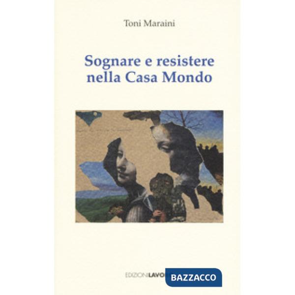 Sognare e resistere nella Casa Mondo