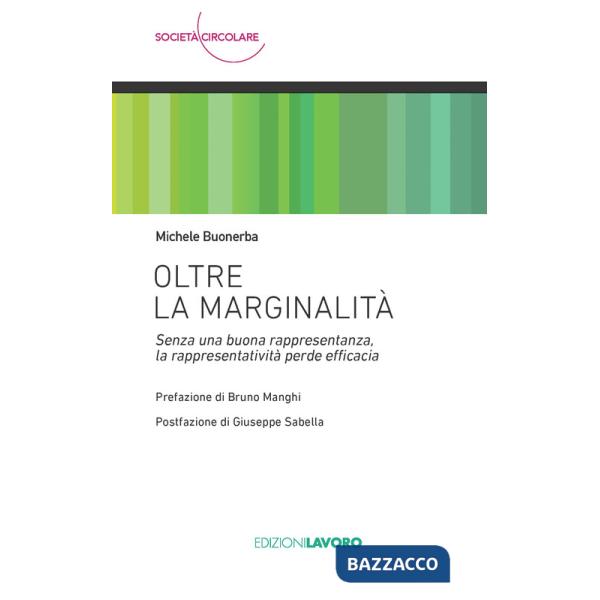 Oltre la marginalità. Senza una buona rappresentanza, la rappresentatività perde efficacia