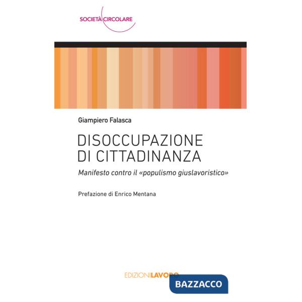 Disoccupazione di cittadinanza. Manifesto contro il «populismo giuslavoristico»