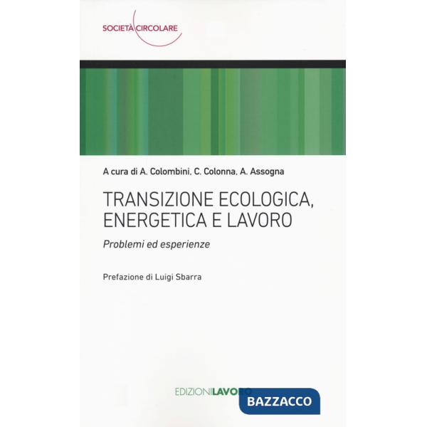 Transizione ecologica, energetica e lavoro. Problemi ed esperienze