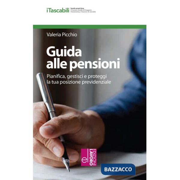 Guida alle pensioni. Pianifica, gestisci e proteggi la tua posizione previdenziale