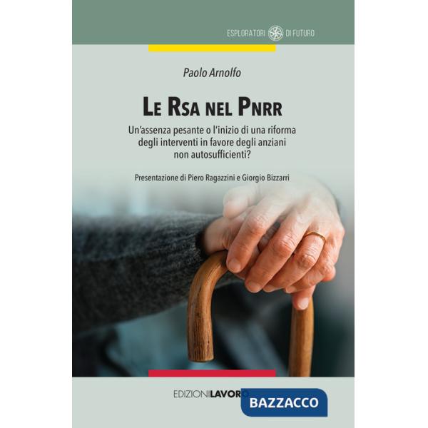 RSA nel PNRR. Un'assenza pesante o l'inizio di una riforma degli interventi in favore degli anziani non autosufficienti? (Le)