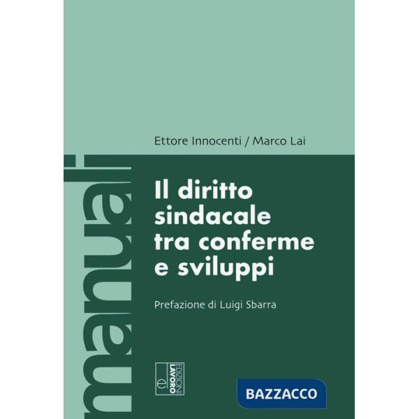 Diritto sindacale tra conferme e sviluppi (Il)