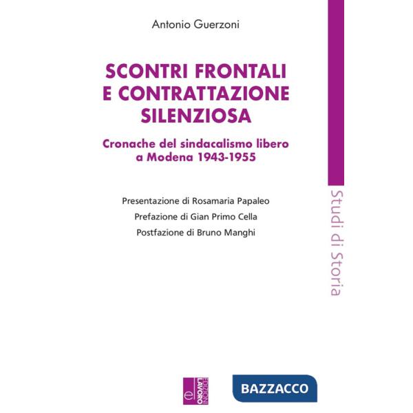 Scontri frontali e contrattazione silenziosa. Cronache del sindacalismo libero a Modena (1943-1955)