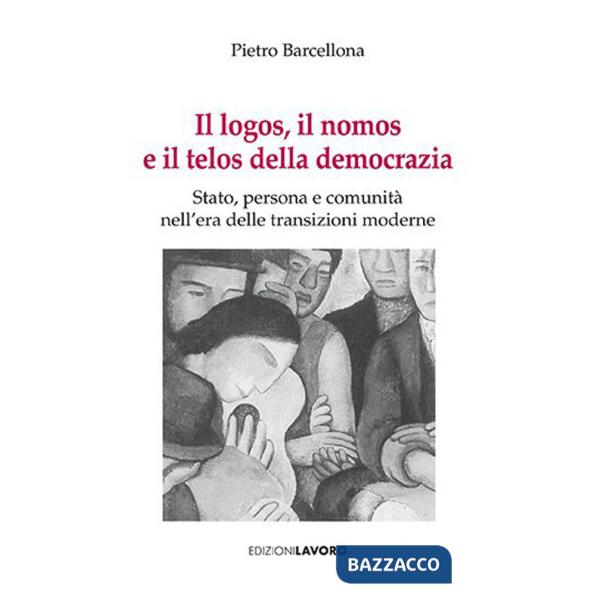 Logos, il nomos e il telos della democrazia (Il)