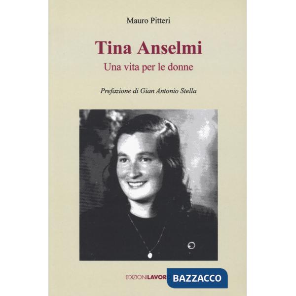 Tina Anselmi. Una vita per le donne