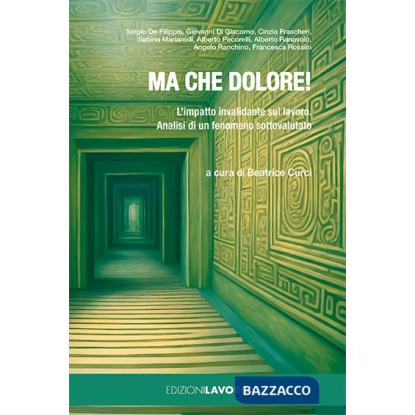 Ma che dolore! L'impatto invalidante sul lavoro. Analisi di un fenomeno sottovalutato