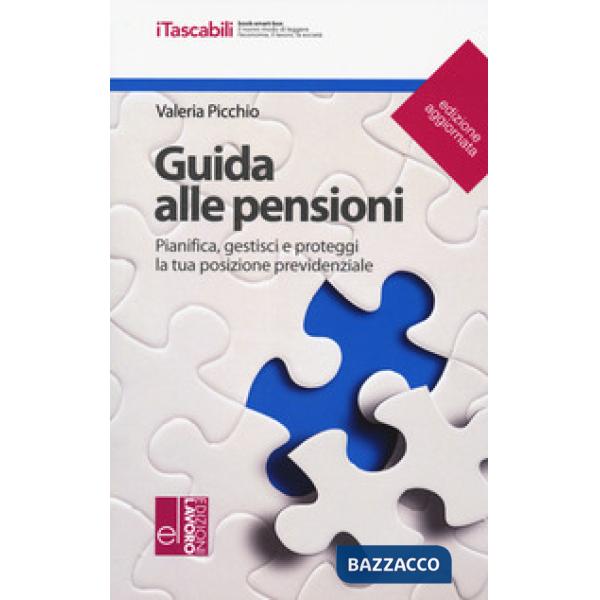 Guida alle pensioni. Pianifica, gestisci e proteggi la tua posizione previdenziale