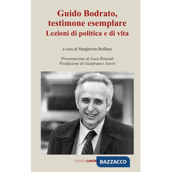 Guido Bodrato, testimone esemplare. Lezioni di politica e di vita