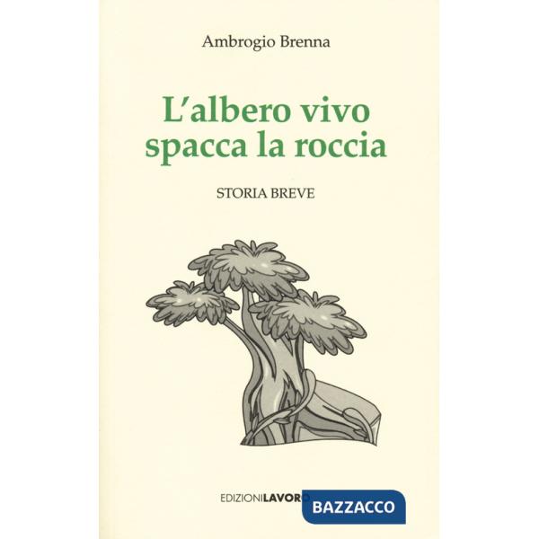 Albero vivo spacca la roccia (L')