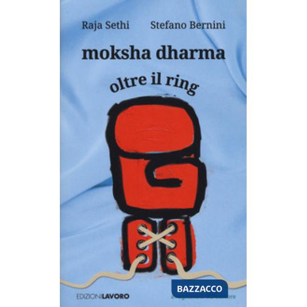 Moksha dharma. Oltre il ring