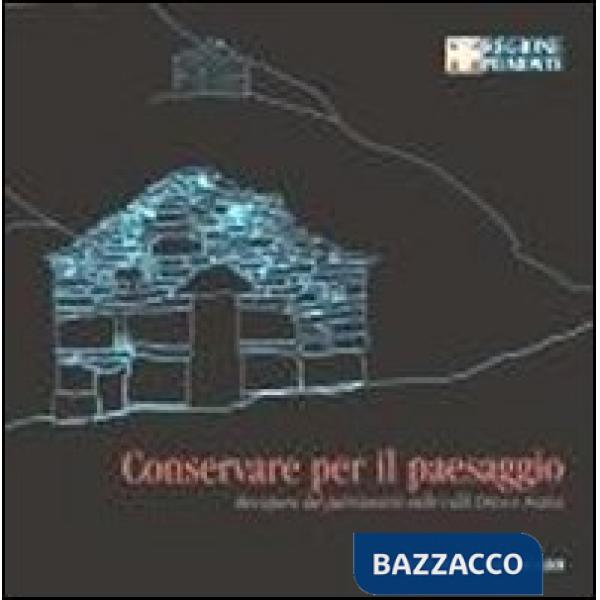 Conservare per il paesaggio. Recupero del patrimonio nelle valli Orco e Soana