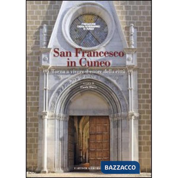 San Francesco in Cuneo. Torna a vivere il cuore della città