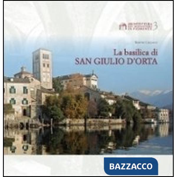 Basilica di San Giulio d'Orta. Ediz. illustrata (La)