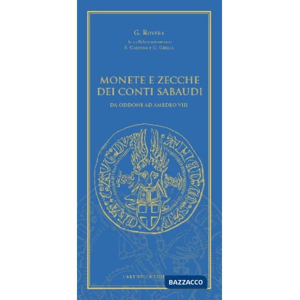 Monete e zecche dei conti sabaudi. Da Oddone ad Amedeo VIII