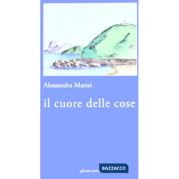 Cuore delle cose (Il)