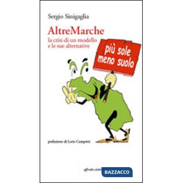 AltreMarche. La crisi di un modello e le sue alternative