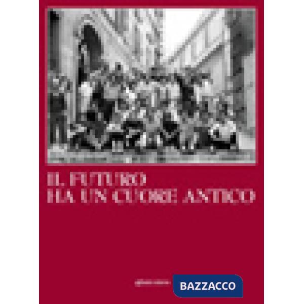 Futuro ha un cuore antico. I 150 anni del Liceo Rinaldini di Ancona (Il)