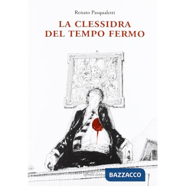 Clessidra del tempo fermo (La)