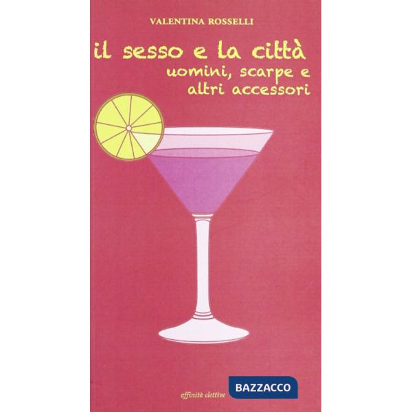 Sesso e la città. Uomini, scarpe e altri accessori (Il)