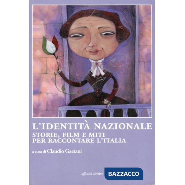 Identità nazionale. Storie, film e miti per raccontare l'Italia (L')