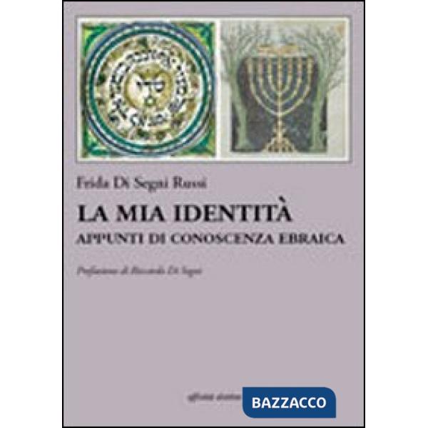 Mia identità. Appunti di conoscenza ebraica (La)