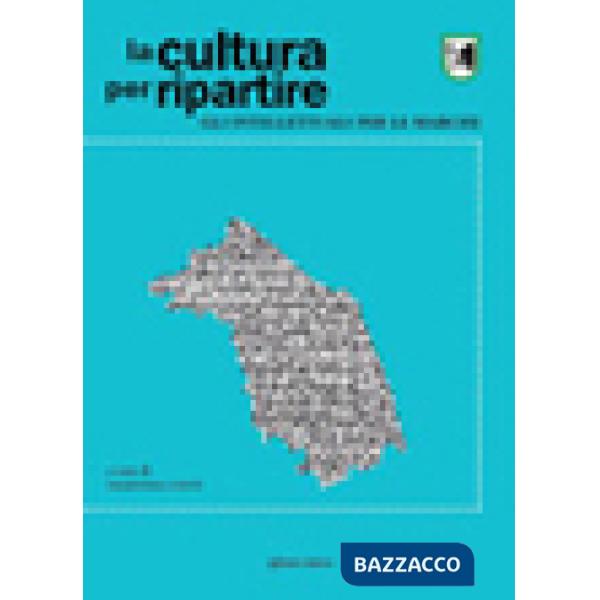 Cultura per ripartire. Gli intellettuali per le Marche (La)