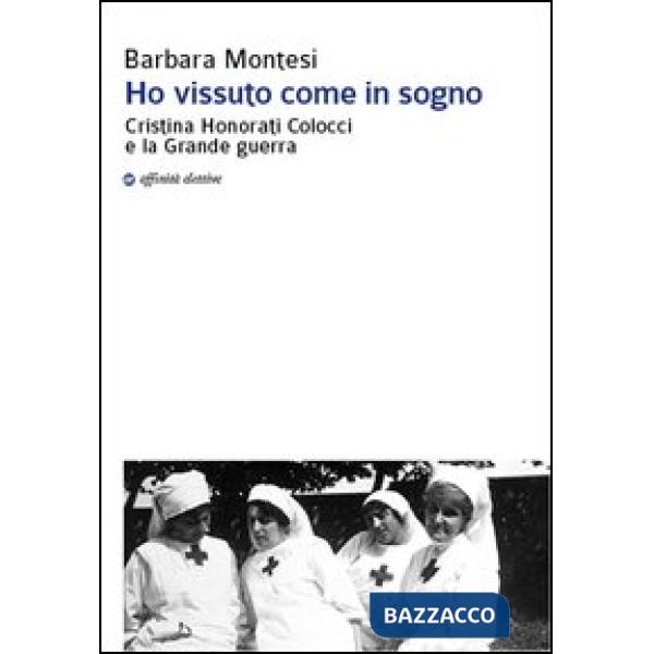 Ho vissuto come in sogno. Cristina Honorati Colocci e la grande guerra