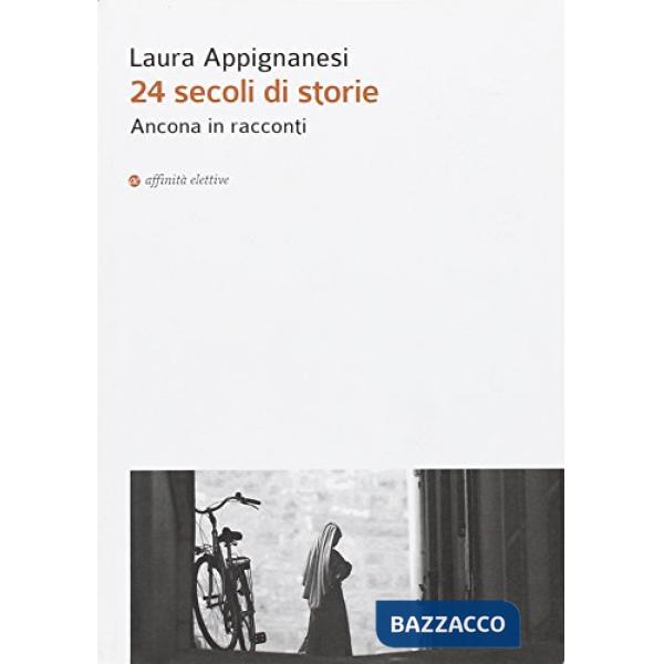 24 secoli di storie. Ancona in racconti