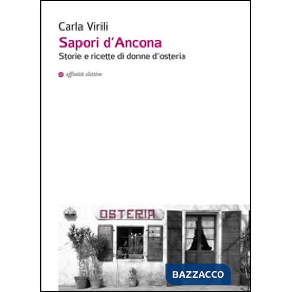 Sapori d'Ancona. Storie e ricette di donne d'osteria