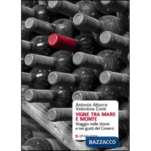 Vigne tra mare e monte. Viaggio nelle storie e nei gusti del Conero