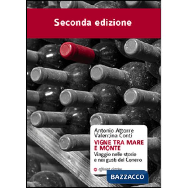 Vigne tra mare e monte. Viaggio nelle storie e nei gusti del Conero