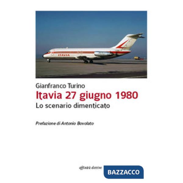Itavia 27 giugno 1980. Lo scenario dimenticato