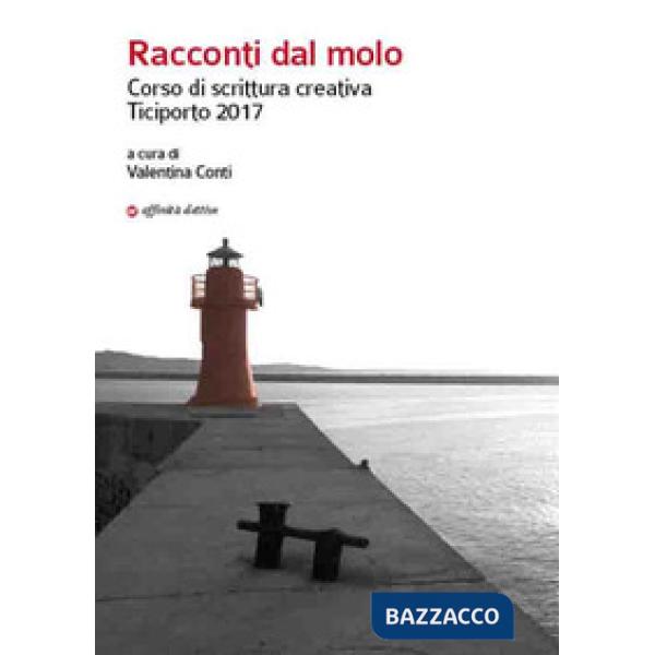 Racconti dal molo. Corso di scrittura creativa Ticiporto 2017