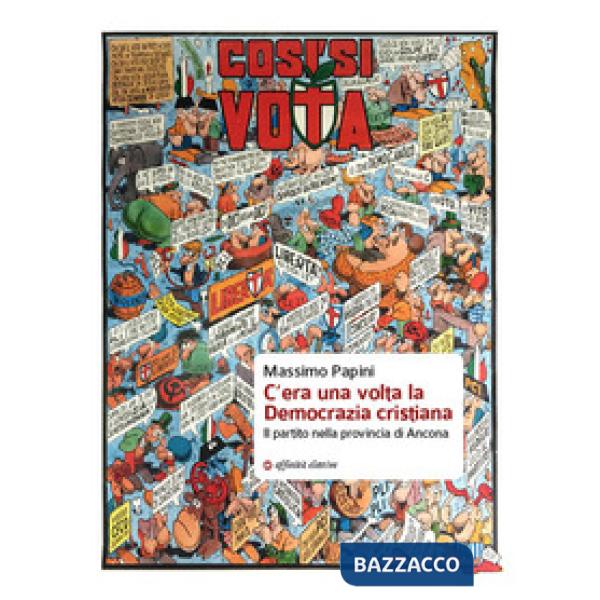 C'era una volta la Democrazia cristiana. Il partito nella provincia di Ancona