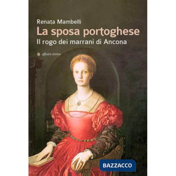 Sposa portoghese. Il rogo dei marrani di Ancona (La)