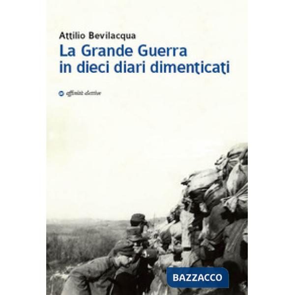 Grande Guerra in dieci diari dimenticati (La)