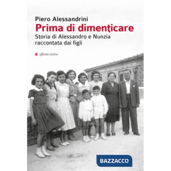 Prima di dimenticare. Storia di Alessandro e Nunzia raccontata dai figli