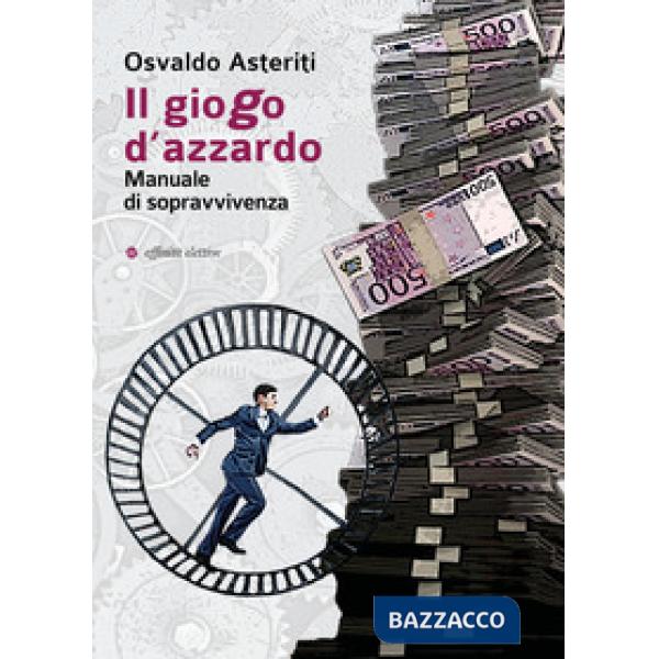 Giogo d'azzardo. Manuale di sopravvivenza (Il)