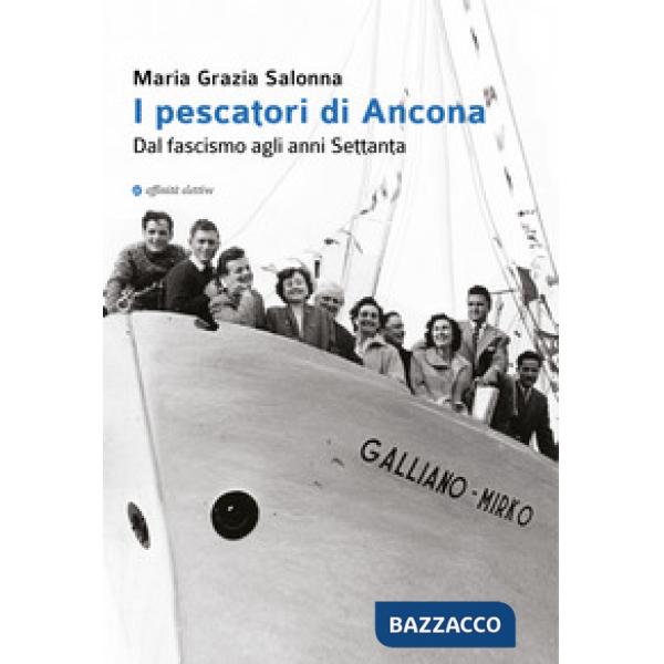 Pescatori di Ancona. Dal fascismo agli anni Settanta (I)