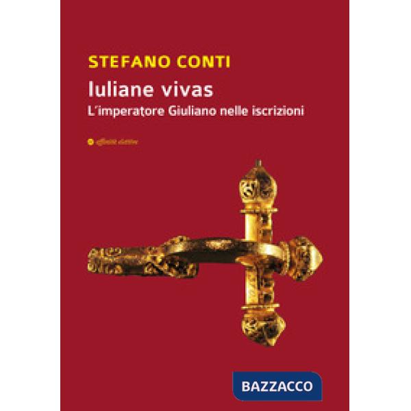 Iuliane vivas. L'imperatore Giuliano nelle iscrizioni