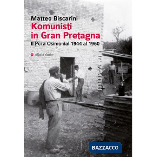 Komunisti in Gran Pretagna. Il Pci a Osimo dal 1944 al 1960