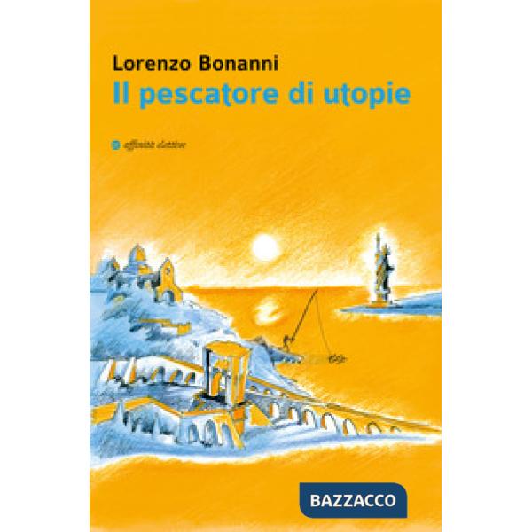 Pescatore di utopie (Il)