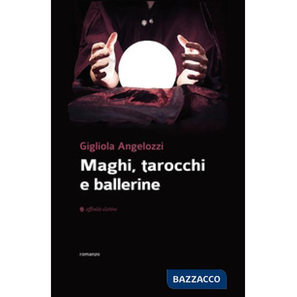 Maghi, tarocchi e ballerine