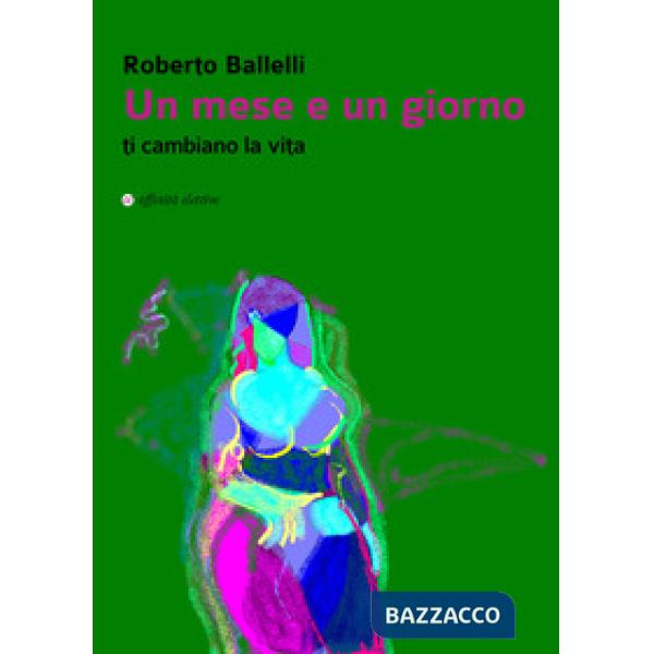 Mese e un giorno ti cambiano la vita (Un)